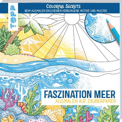 Colorful Secrets - Faszination Meer (Ausmalen auf Zauberpapier), Natascha Pitz - Paperback - 9783772446870
