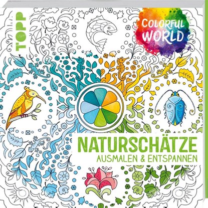 Colorful World - Naturschätze, Helga Altmayer ; Ursula Schwab ; Natascha Pitz - Paperback - 9783772447341