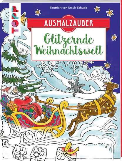 Ausmalzauber - Glitzernde Weihnachtswelt, Ursula Schwab - Paperback - 9783772447440