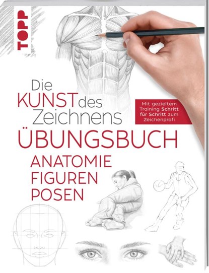 Die Kunst des Zeichnens - Anatomie Figuren Posen Übungsbuch, Frechverlag - Paperback - 9783772447679