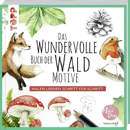 Das wundervolle Buch der Waldmotive, Tanja Geier - Paperback - 9783772447877