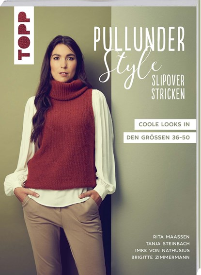 Pullunder-Style. Slipover stricken, Rita Maaßen ;  Tanja Steinbach ;  Brigitte Zimmermann ;  Imke von Nathusius - Paperback - 9783772468599