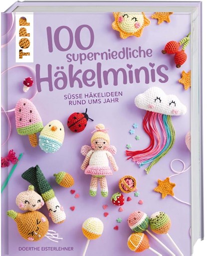 100 superniedliche Häkelminis, Doerthe Eisterlehner - Gebonden - 9783772468858