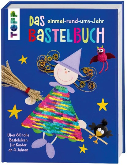 Das einmal-rund-ums-Jahr Bastelbuch, Frechverlag - Gebonden - 9783772478734