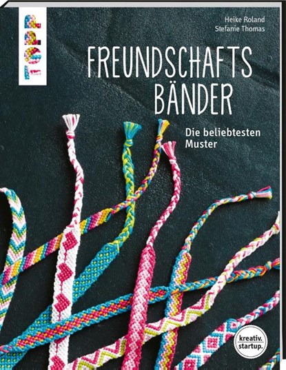 Freundschaftsbänder (kreativ.startup.), Heike Roland ; Stefanie Thomas - Paperback - 9783772481840