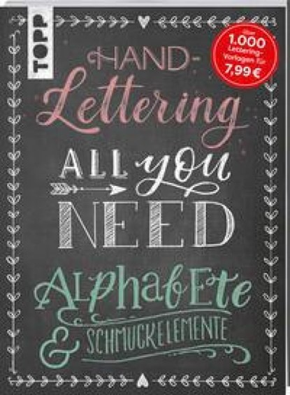 Handlettering All you need. Die schönsten Alphabete und Schmuckelemente, Frechverlag - Paperback - 9783772483752