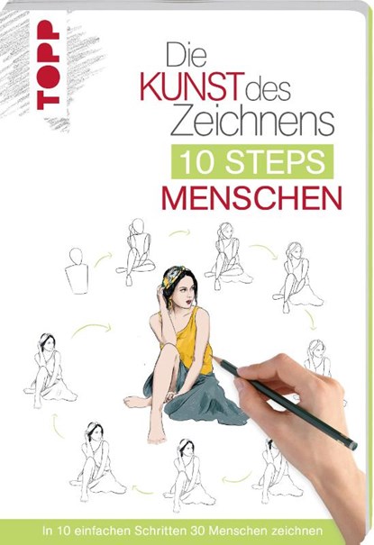 Die Kunst des Zeichnens 10 Steps - Menschen, Justine Lecouffe - Paperback - 9783772483936