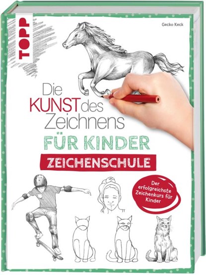 Die Kunst des Zeichnens für Kinder Zeichenschule, Gecko Keck - Gebonden - 9783772484377