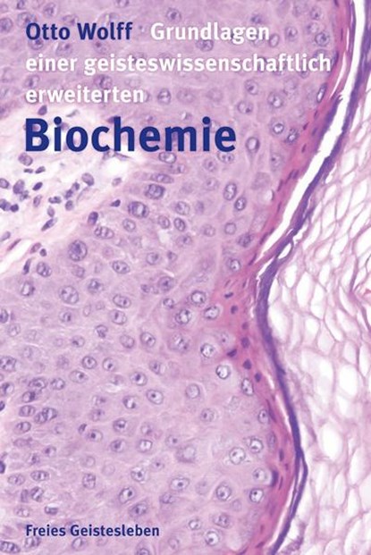 Grundlagen einer geisteswissenschaftlich erweiterten Biochemie, Otto Wolff - Paperback - 9783772510915