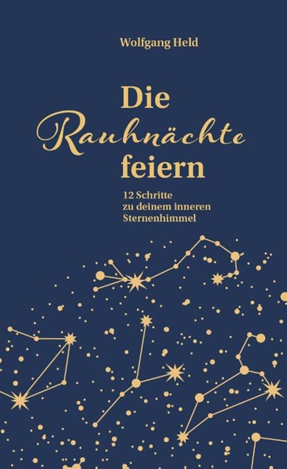 Die Rauhnächte feiern, Wolfgang Held - Gebonden - 9783772512995