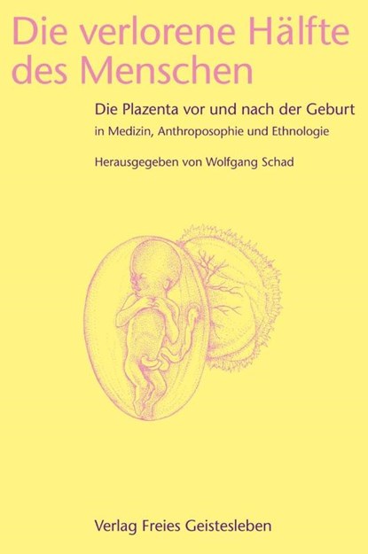 Die verlorene Hälfte des Menschen, Wolfgang Schad - Paperback - 9783772514654