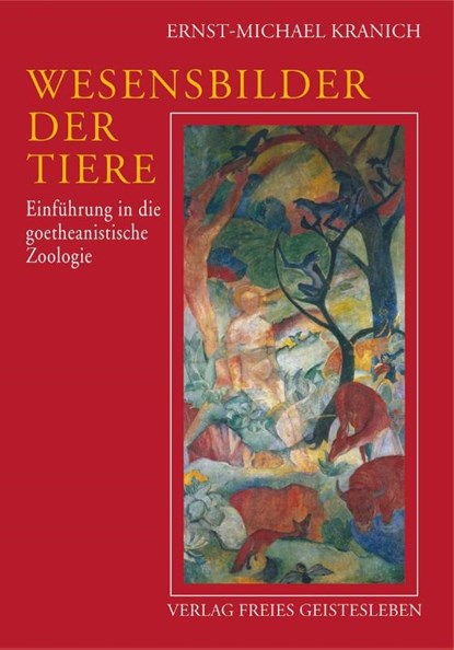 Wesensbilder der Tiere, Ernst-Michael Kranich - Gebonden - 9783772515545