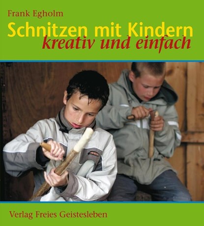Schnitzen mit Kindern, Frank Egholm - Gebonden - 9783772520327