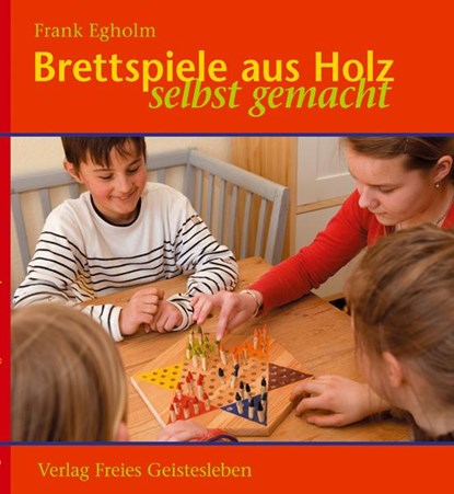 Brettspiele aus Holz, Frank Egholm - Gebonden - 9783772521836