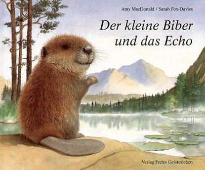 Der kleine Biber und das Echo, Amy MacDonald - Gebonden - 9783772522338