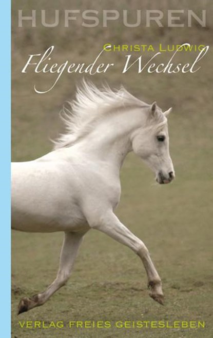 Hufspuren: Fliegender Wechsel, Christa Ludwig - Gebonden - 9783772523618