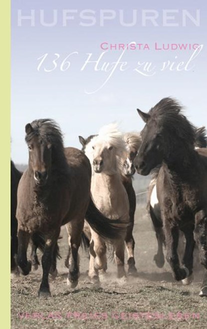 Hufspuren: 136 Hufe zu viel, Christa Ludwig - Gebonden - 9783772523625