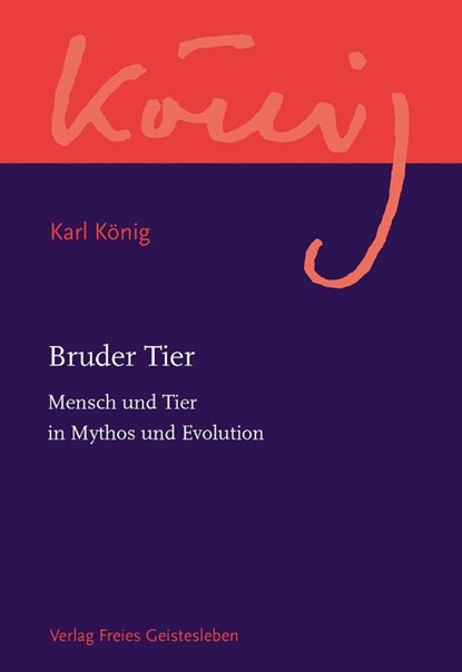 Bruder Tier, Karl König - Gebonden - 9783772524240