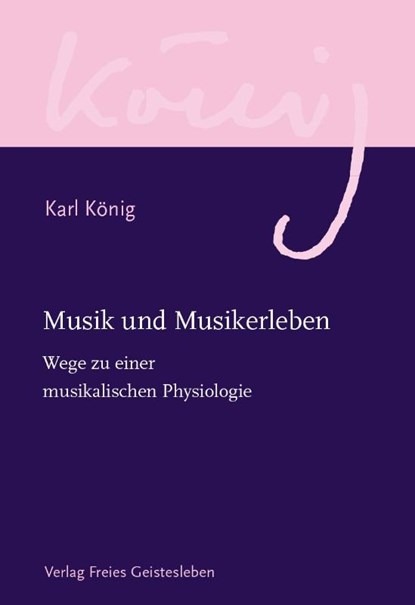 Musik und Musikerlebnis, Karl König - Gebonden - 9783772524271