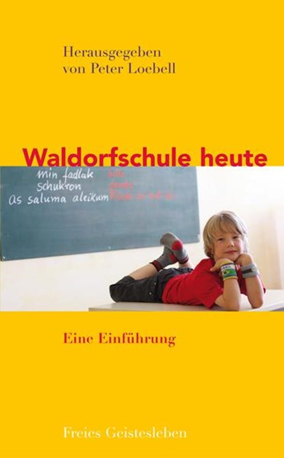 Waldorfschule heute, Peter Loebell - Gebonden - 9783772524714