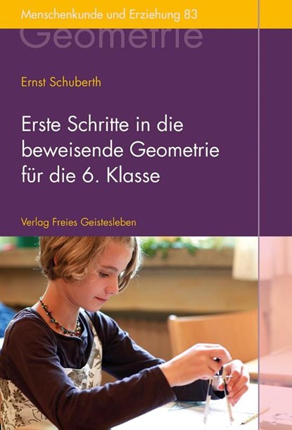 Erste Schritte in die beweisende Geometrie für die 6. Klasse, Ernst Schuberth - Gebonden - 9783772525834