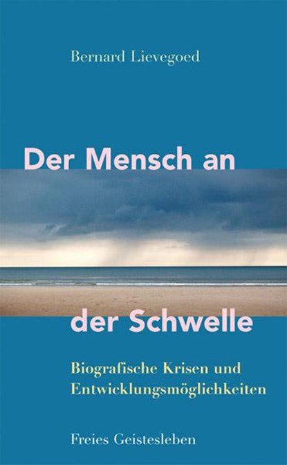 Der Mensch an der Schwelle, Bernard Lievegoed - Gebonden - 9783772526091