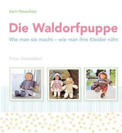 Die Waldorfpuppe, Karin Neuschütz - Gebonden - 9783772526404