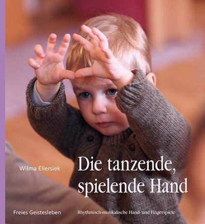 Die tanzende, spielende Hand, Wilma Ellersiek - Paperback - 9783772526657