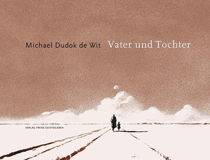 Vater und Tochter, Michael Dudok de Wit - Paperback - 9783772526978