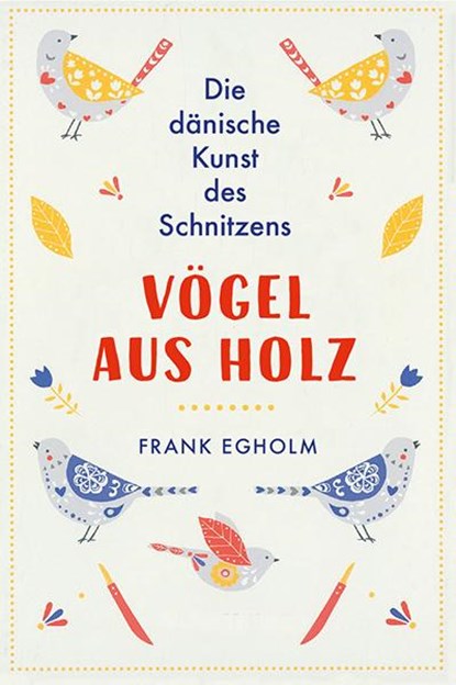 Vögel aus Holz, Frank Egholm - Gebonden - 9783772527463