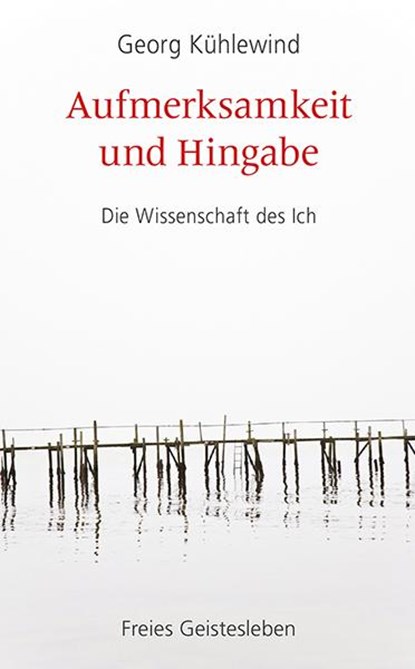 Aufmerksamkeit und Hingabe, Georg Kühlewind - Paperback - 9783772528880