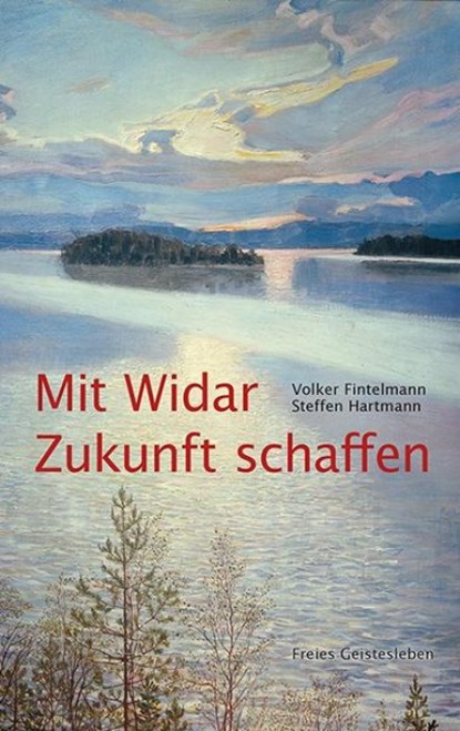 Mit Widar Zukunft schaffen, Volker Fintelmann ; Steffen Hartmann - Gebonden - 9783772528996