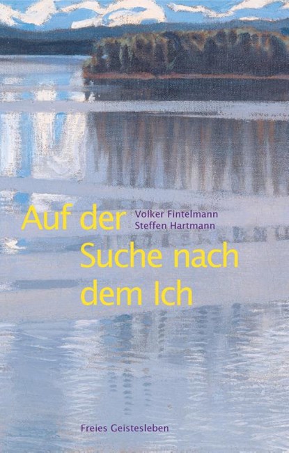 Auf der Suche nach dem Ich, Steffen Hartmann ; Volker Fintelmann - Gebonden - 9783772529030