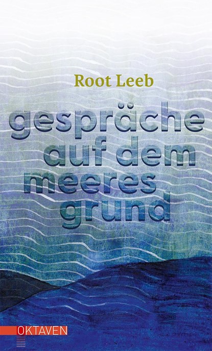 Gespräche auf dem Meeresgrund, Root Leeb - Gebonden - 9783772530357