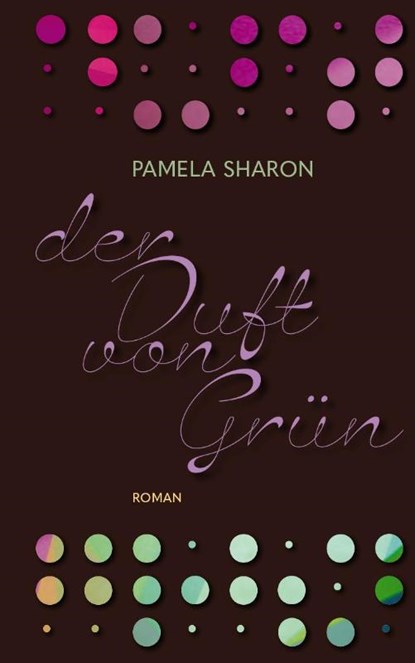 Der Duft von Grün, Pamela Sharon - Gebonden - 9783772531163