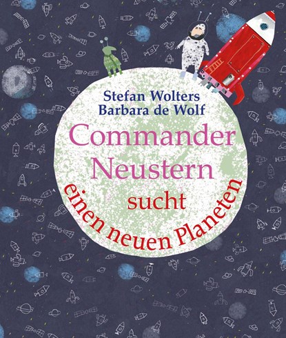 Commander Neustern sucht einen neuen Planeten, Stefan Wolters - Gebonden - 9783772531187