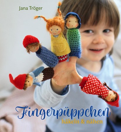 Fingerpüppchen häkeln und nähen, Jana Tröger - Gebonden - 9783772531354