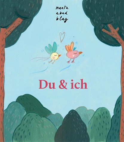 Du und ich, Marta Abad Blay - Gebonden - 9783772531811