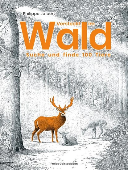 Versteckt im Wald, Philippe Jalbert - Gebonden - 9783772531989