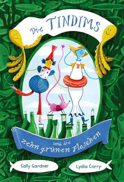 Die Tindims und die zehn grünen Flaschen, Sally Gardner - Gebonden - 9783772532337