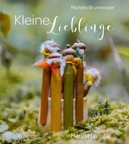 Kleine Lieblinge, Michèle Brunnmeier - Gebonden - 9783772532375