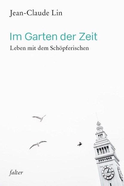 Im Garten der Zeit, Jean-Claude Lin - Gebonden - 9783772534515