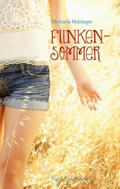 Funkensommer, Michaela Holzinger - Ebook - 9783772540073