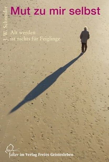 Mut zu mir selbst, Johannes W. Schneider - Ebook - 9783772540783