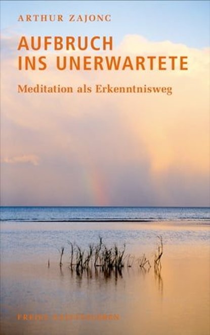 Aufbruch ins Unerwartete, Arthur Zajonc - Ebook - 9783772541636