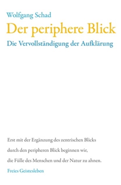 Der periphere Blick, Wolfgang Schad - Ebook - 9783772542213