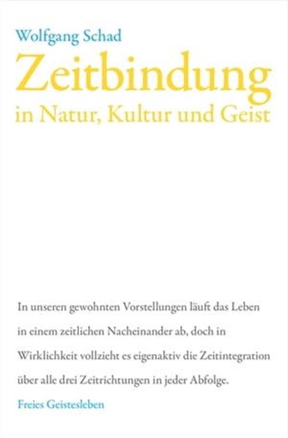 Zeitbindung in Natur, Kultur und Geist, Wolfgang Schad - Ebook - 9783772542220