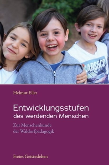Entwicklungsstufen des werdenden Menschen, Helmut Eller ; Charlotte Fischer - Ebook - 9783772542657