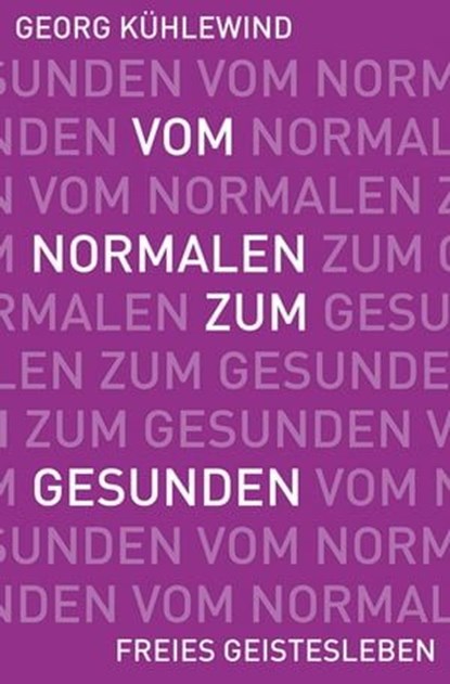 Vom Normalen zum Gesunden, Georg Kühlewind - Ebook - 9783772542749