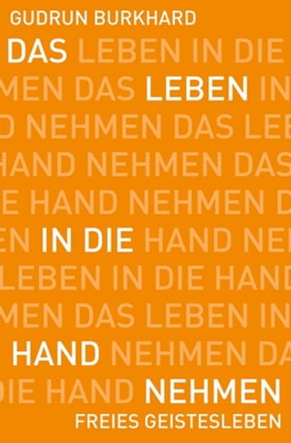 Das Leben in die Hand nehmen, Gudrun Burkhard - Ebook - 9783772542756